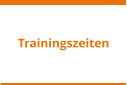 Trainingszeiten