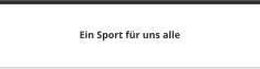 Ein Sport für uns alle